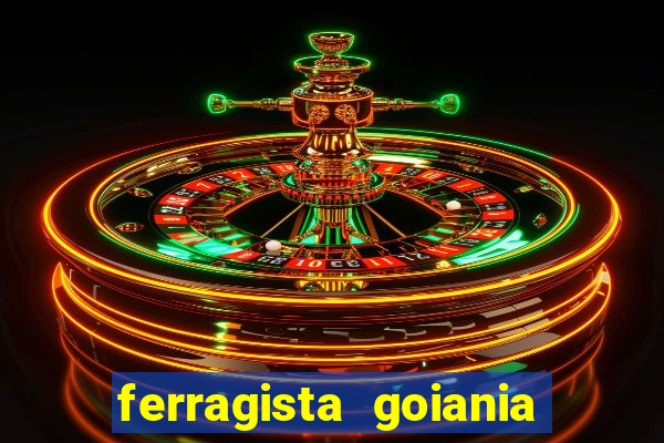 ferragista goiania abertos agora